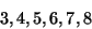 \begin{displaymath}
3, 4, 5, 6, 7, 8 %% (7b)
\end{displaymath}