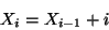\begin{displaymath}
X_{i} = X_{i-1} + i
\end{displaymath}